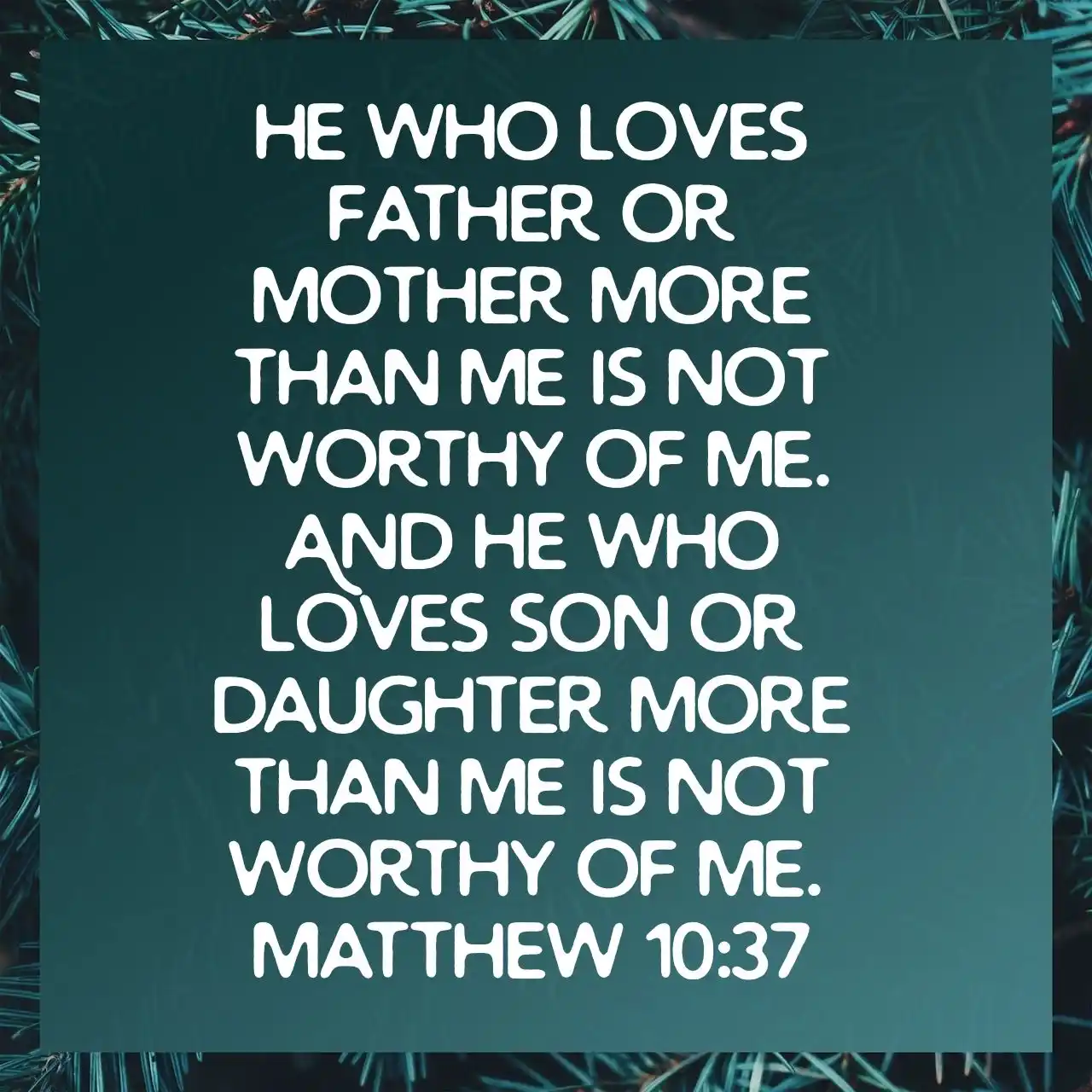 bible verses about love (Matthew 10:37)