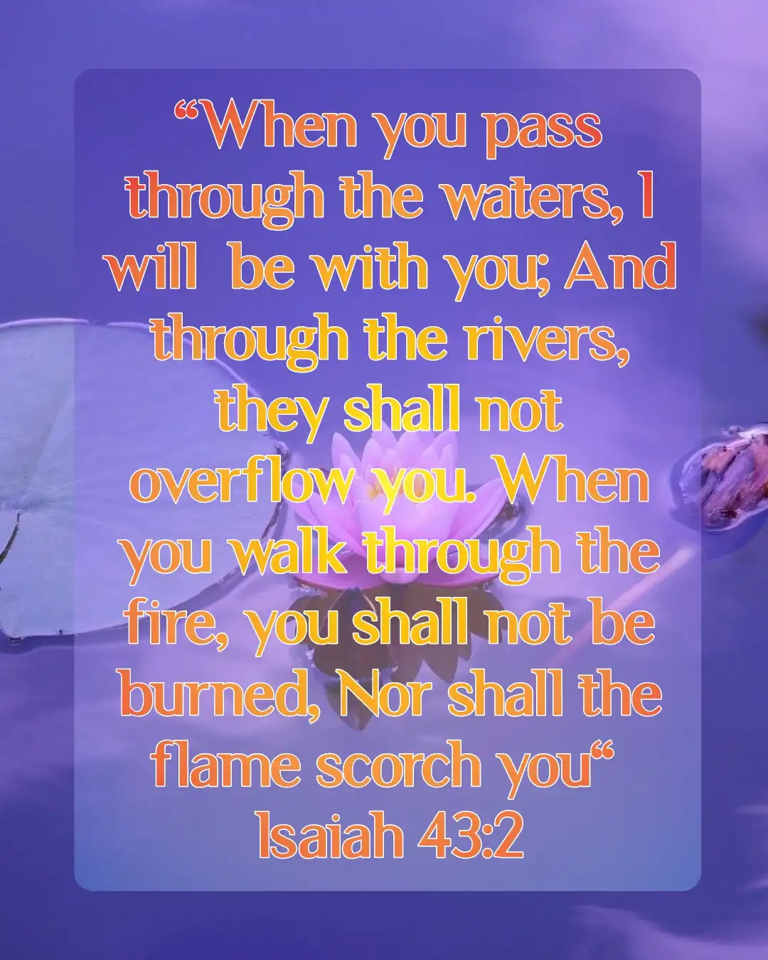 Bible Verses For Faith In Hard Times ( Isaiah 43:2)