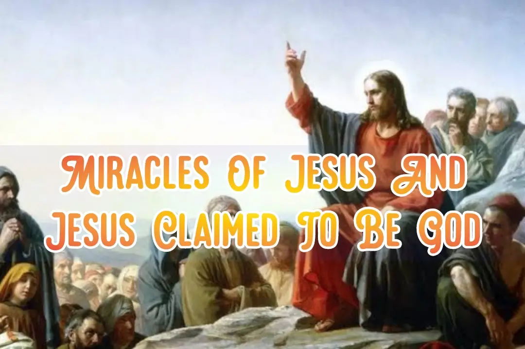 Miracles of Jesus and Jesus claimed to be God