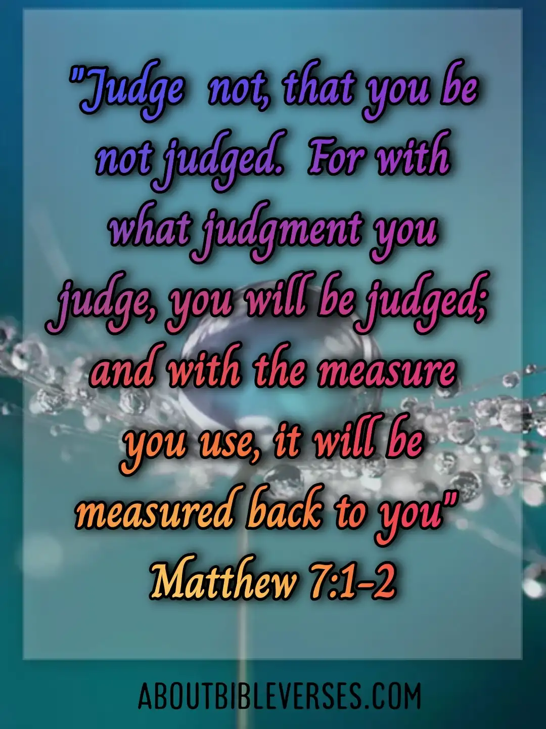 bible verses about judging(Matthew 7:1-2)
