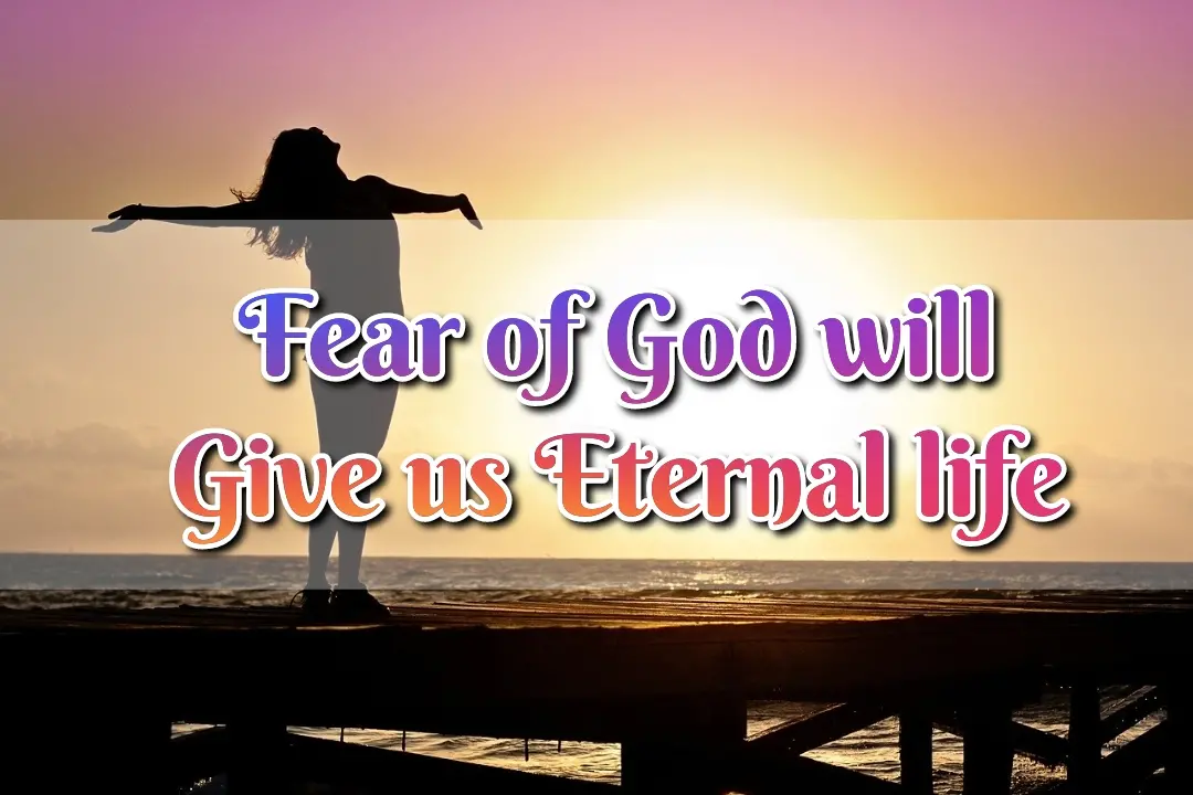 Fear of God will Give us Eternal life