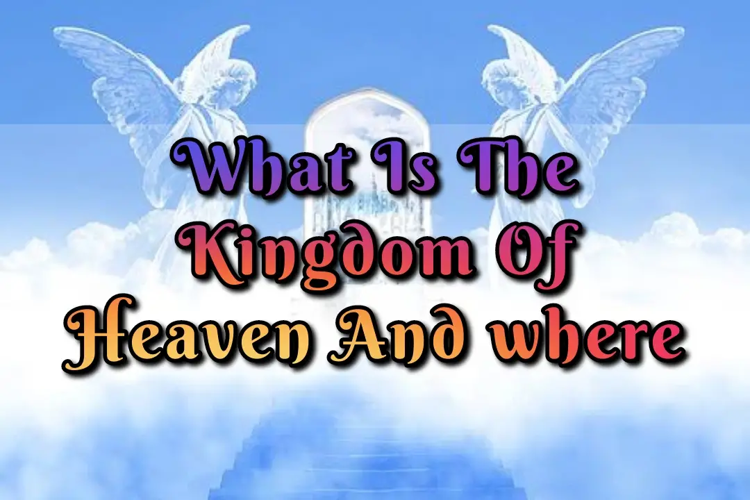 What Is The Kingdom Of Heaven