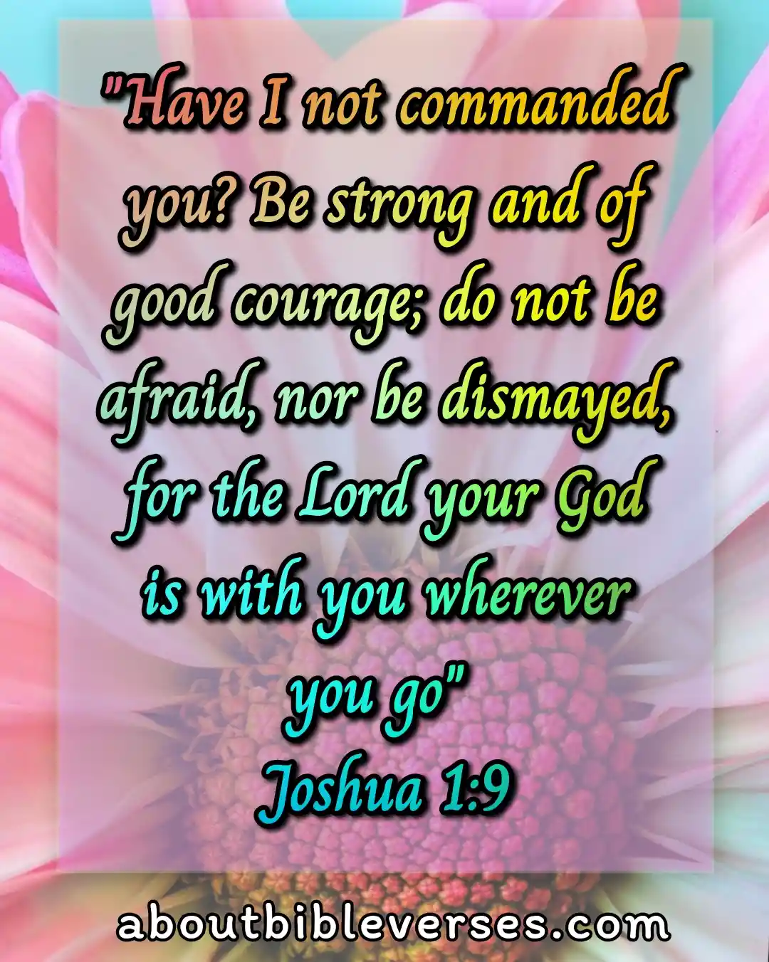 bible verses of encouragement in hard time(Joshua 1:9)