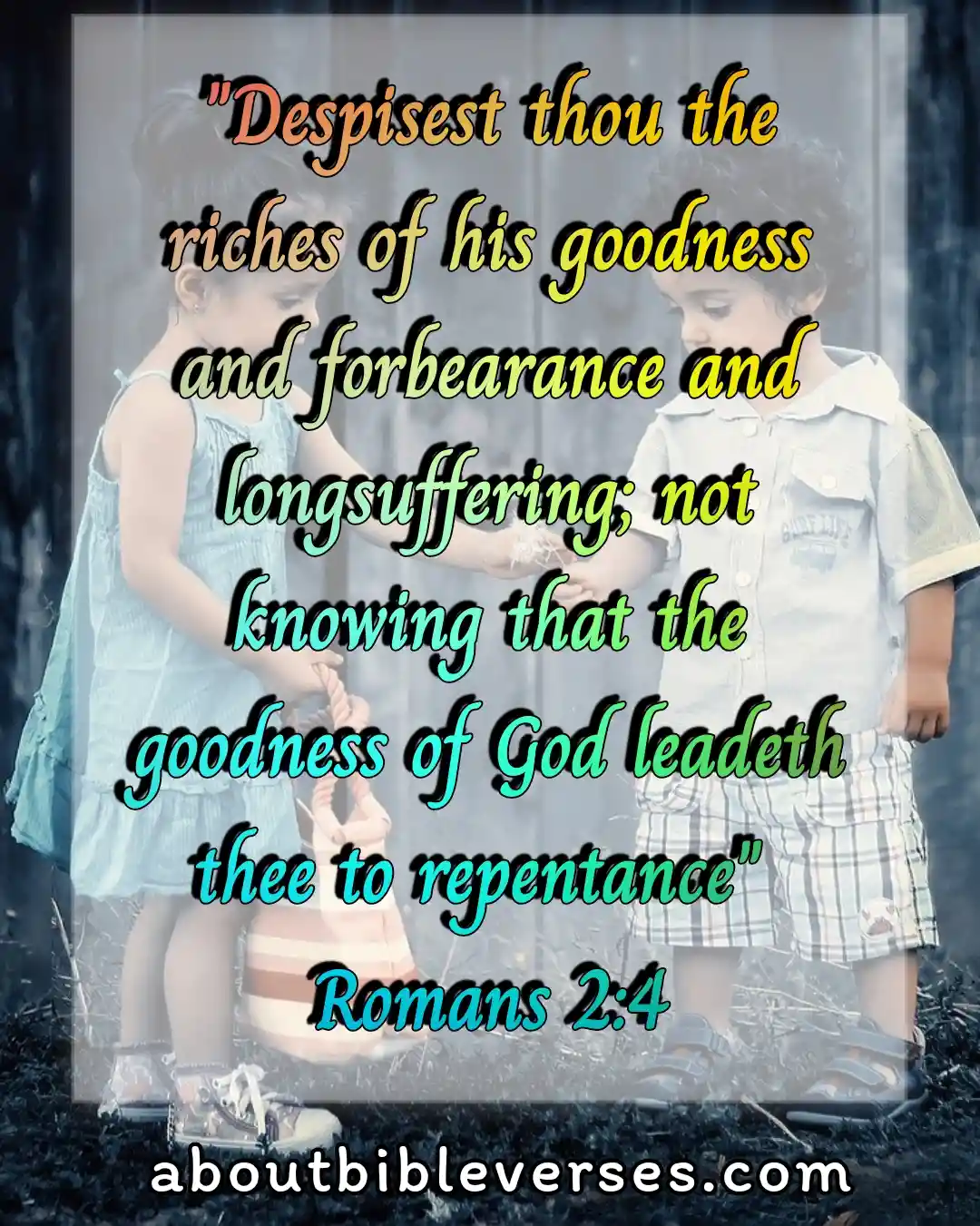 bible verses about repentance (Romans 2:4)