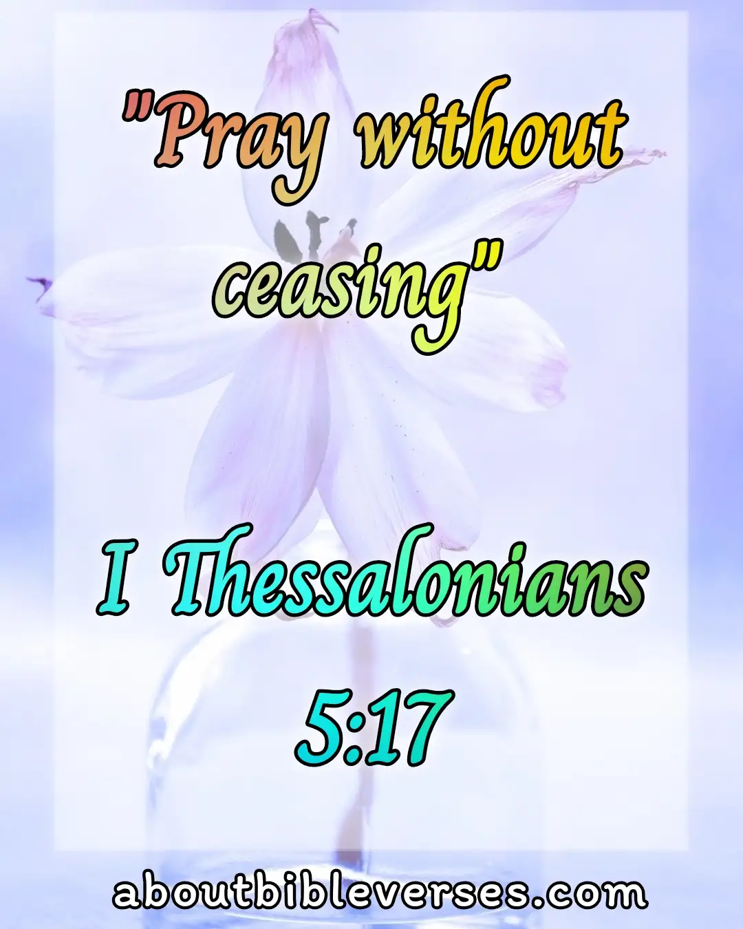 bible verses About Power Of prayer (1 Thessalonians 5:17)