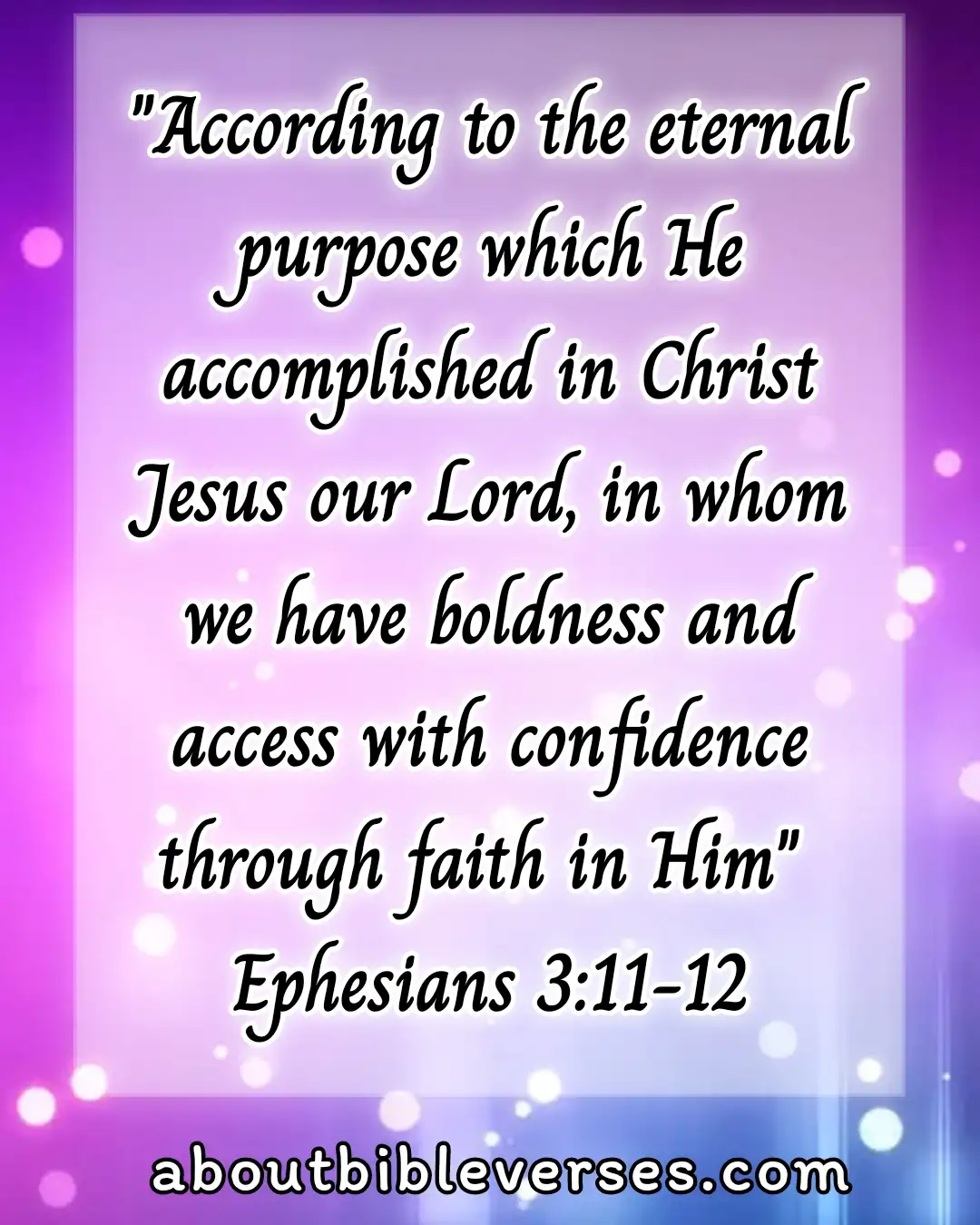 Bible Verses About Boldness (Ephesians 3:11-12)