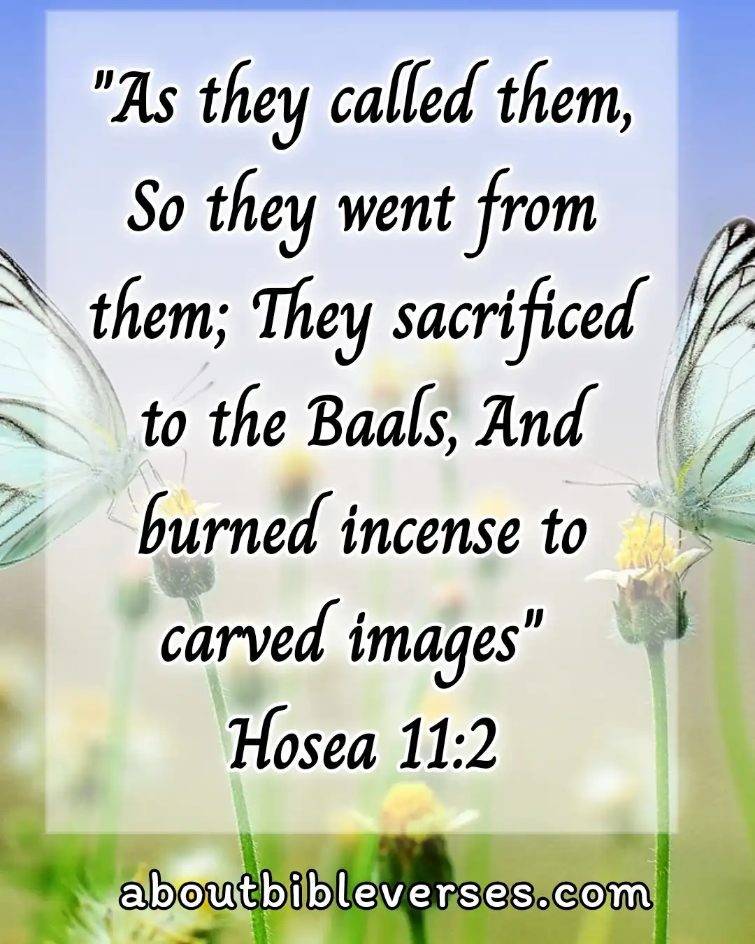 bible verses about idolatry (Hosea 11:2)