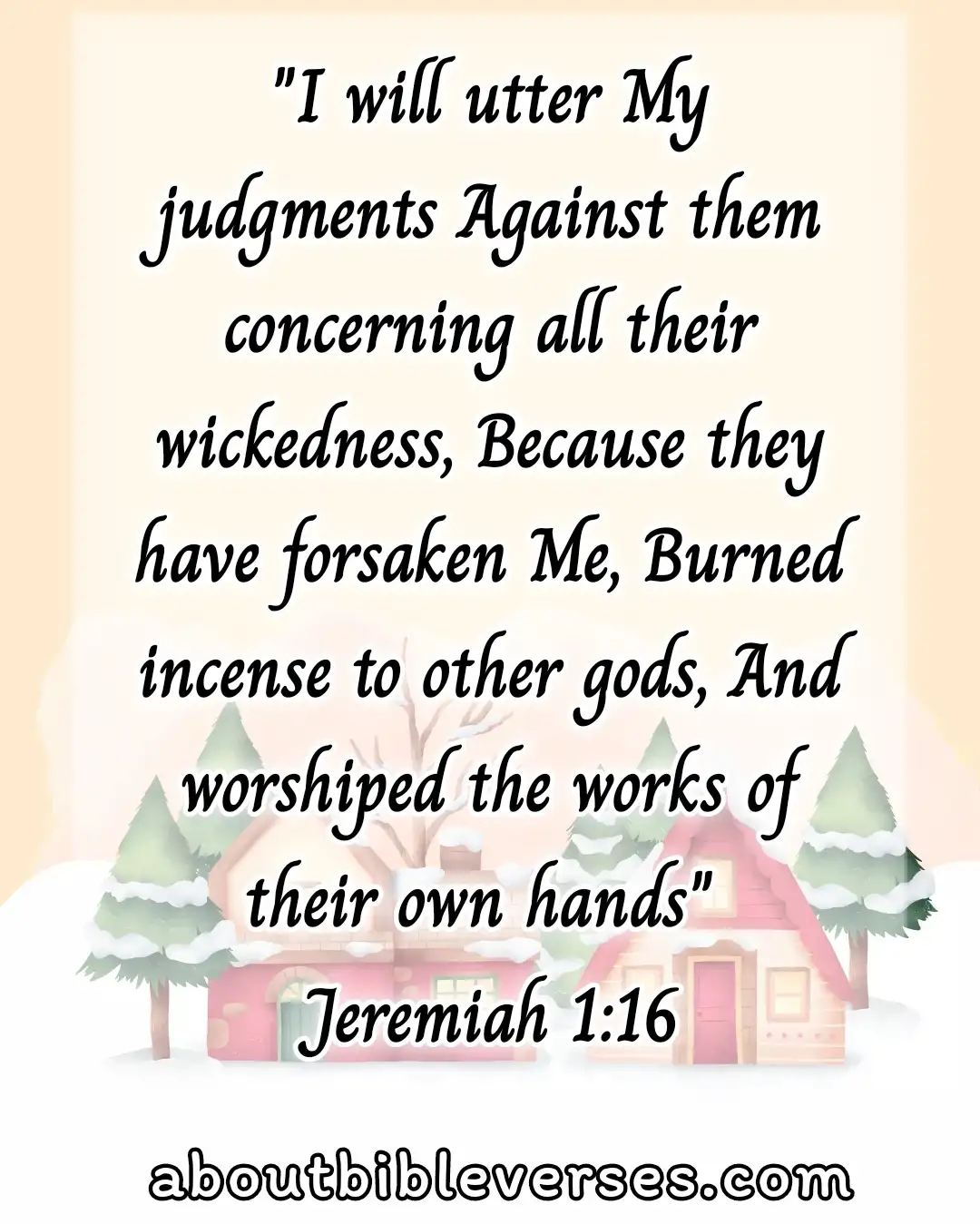 bible verses about idolatry (Jeremiah 1:16)
