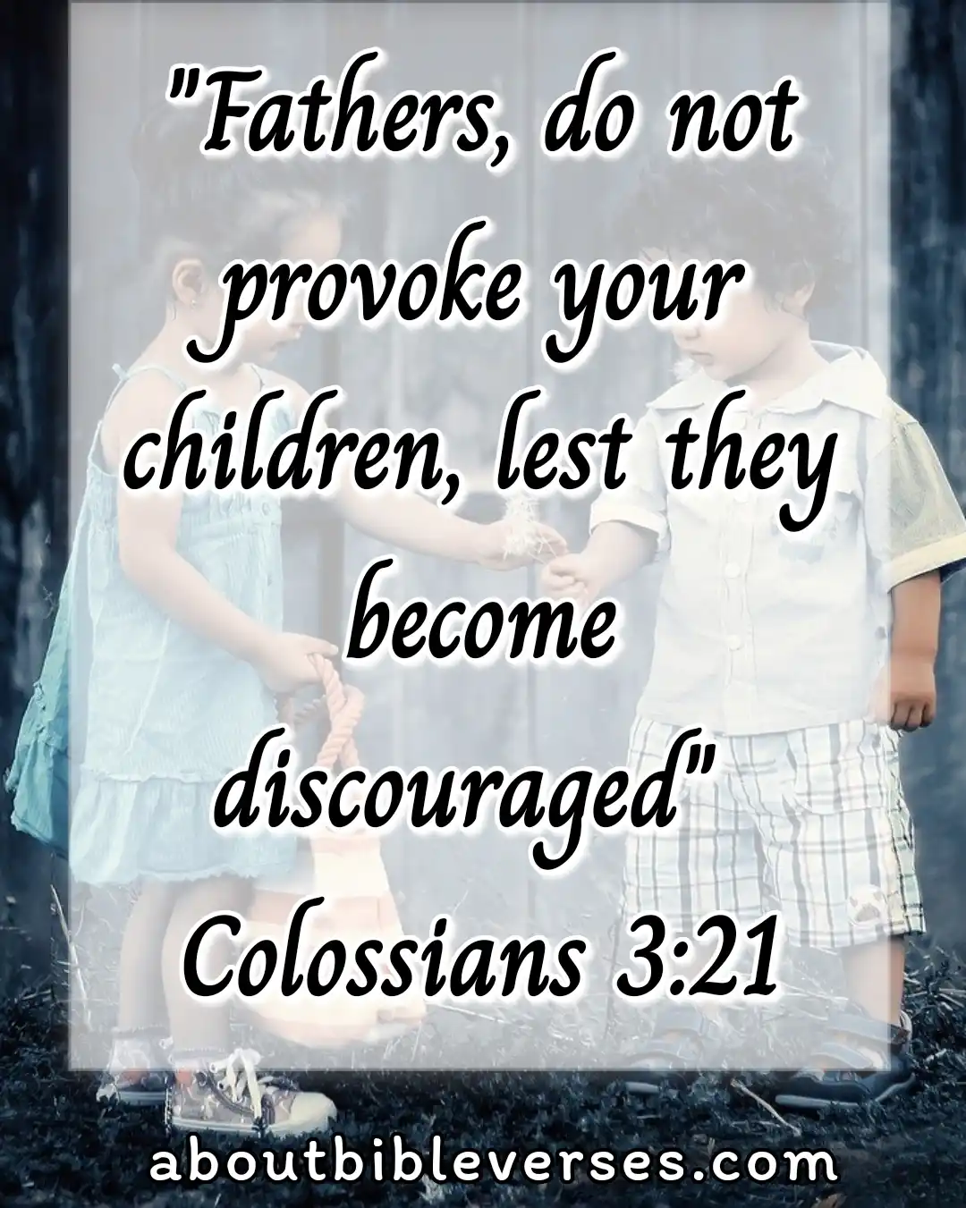bible verses about teaching children (Colossians 3:21)