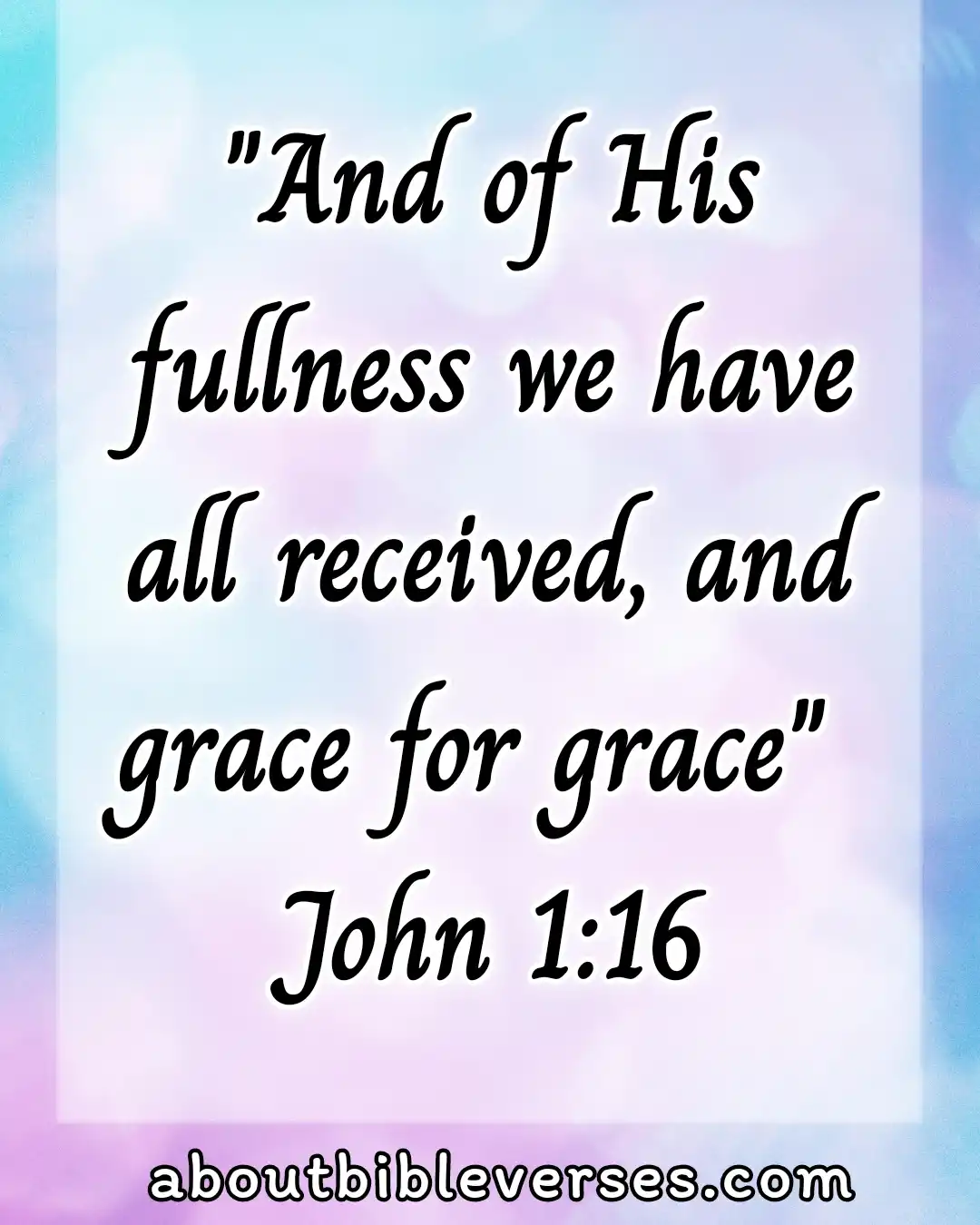 bible verses blessings from God (John 1:16)