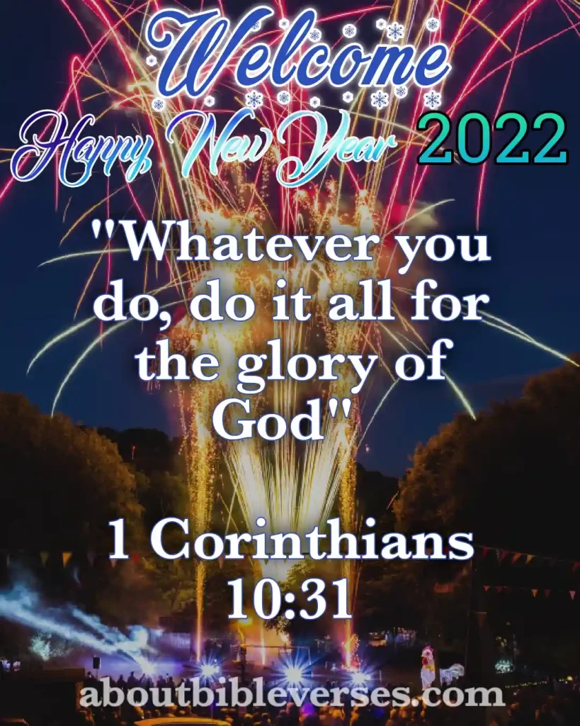 happy new year 2022 bible verses (1 Corinthians 10:31)