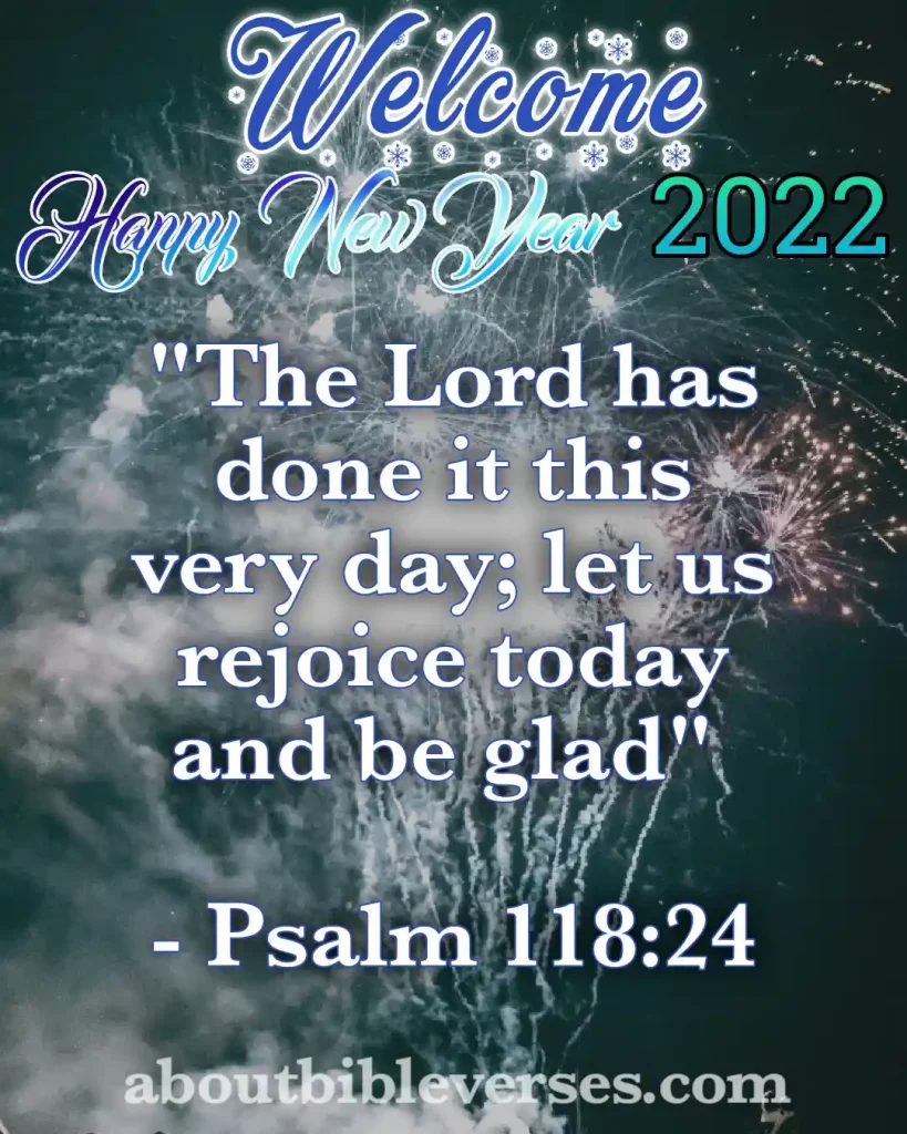 happy new year 2022 bible verses (Psalm 118:24)