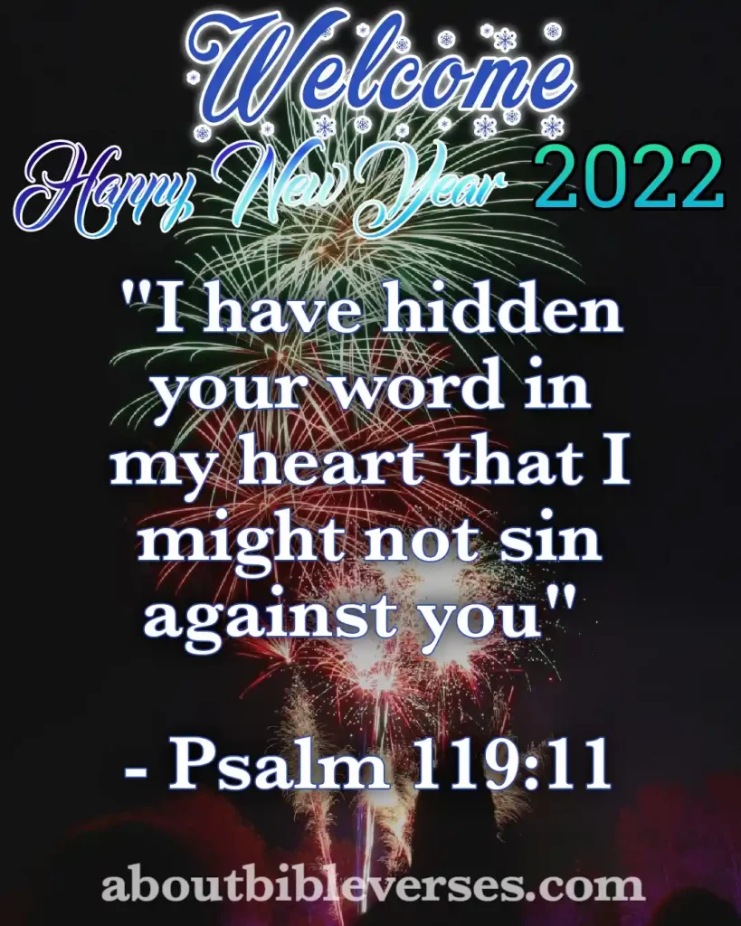 happy new year 2022 bible verses (Psalm 119:11)