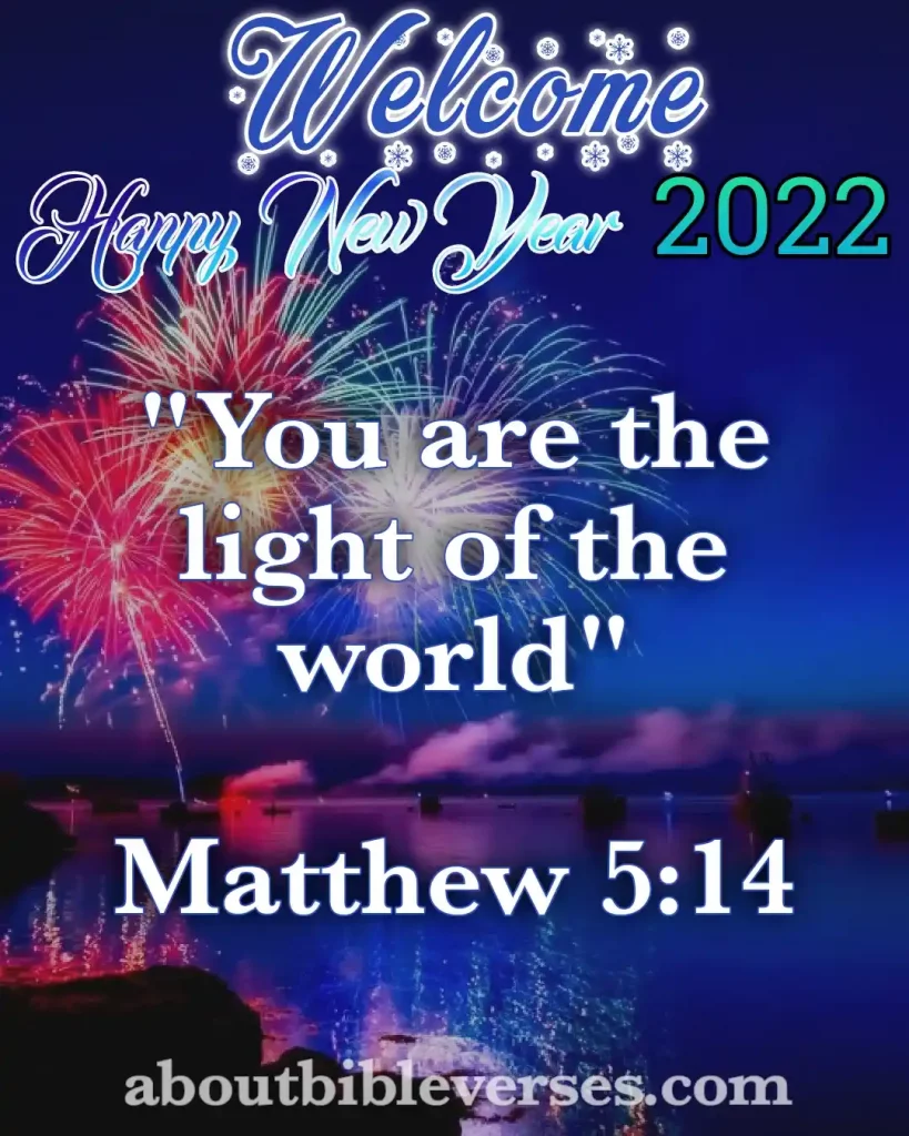 happy new year 2022 bible verses (Matthew 5:14)