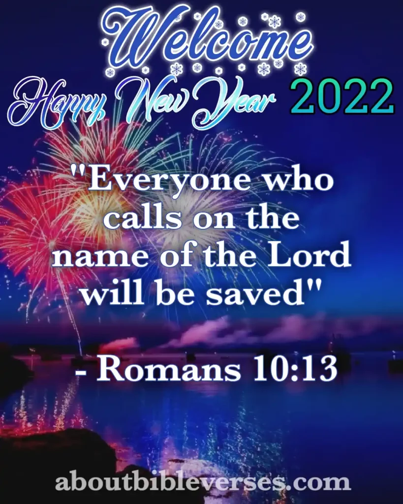 happy new year 2022 bible verses (Romans 10:13)