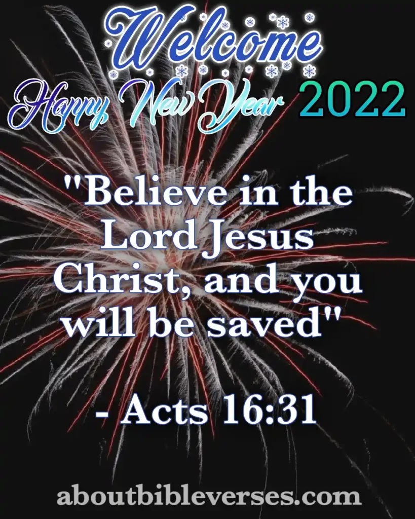 happy new year 2022 bible verses (Acts 16:31)