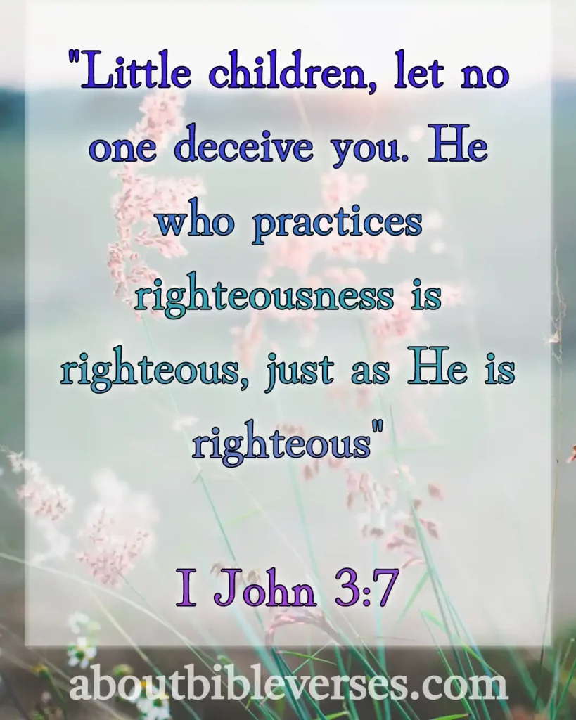 bible verses about righteousness (1 John 3:7)