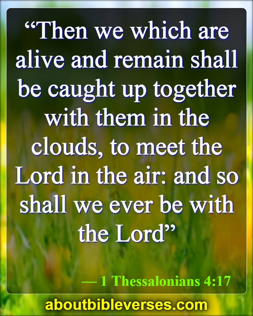 Bible Verses About Being Reunited With Loved Ones In Heaven (1 Thessalonians 4:17)