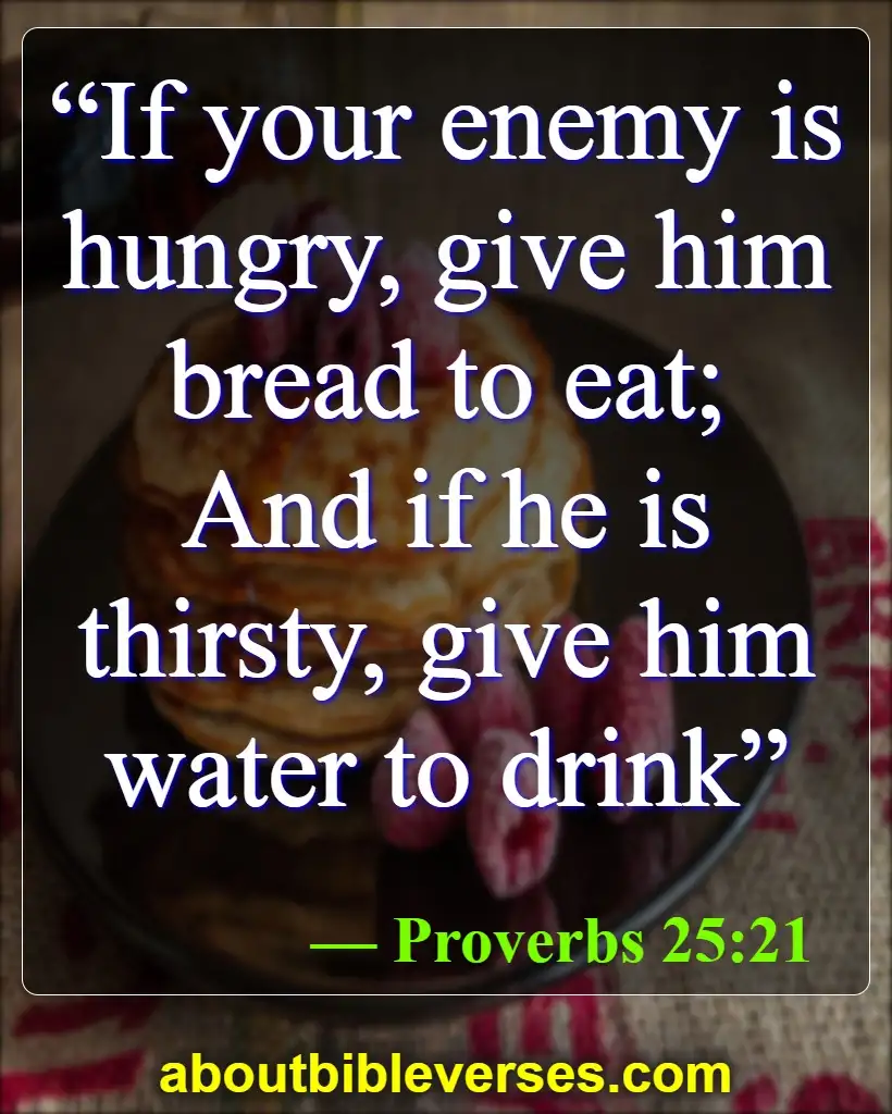 Bible Verses About Feeding The Hungry(Proverbs 25:21)