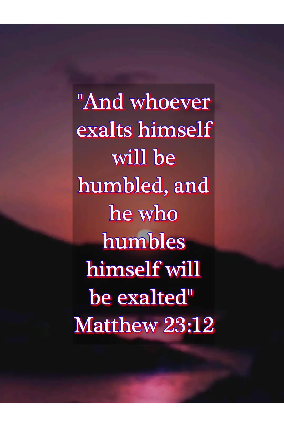 bible verses about humble (Matthew 23:12)