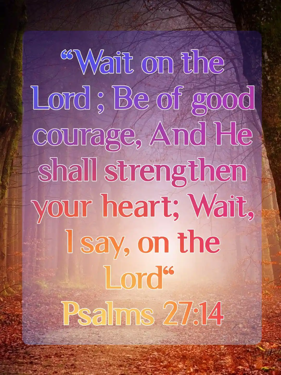 bible verses faithand strength (Psalm 27:14)