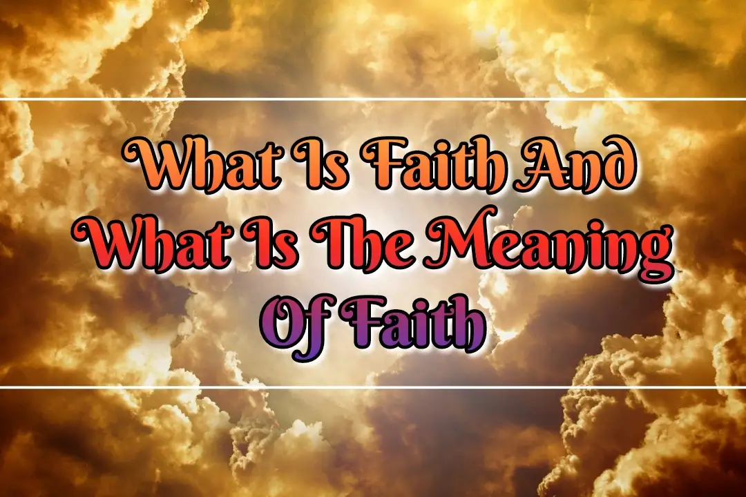 What Is The Meaning Of Faith