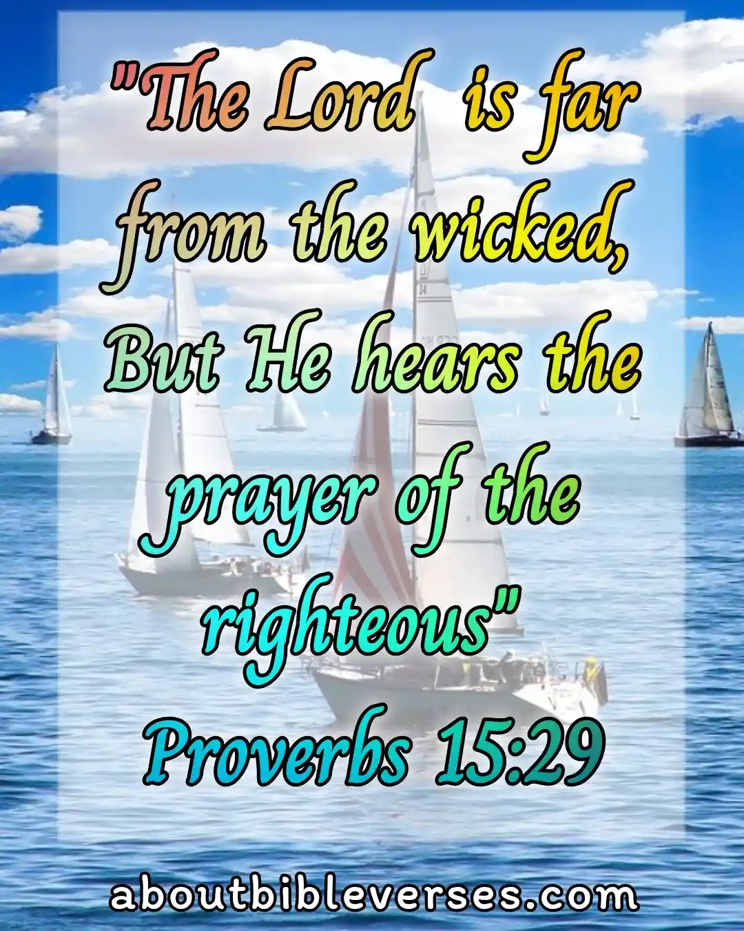 bible verses About Power Of prayer (Proverbs 15:29)