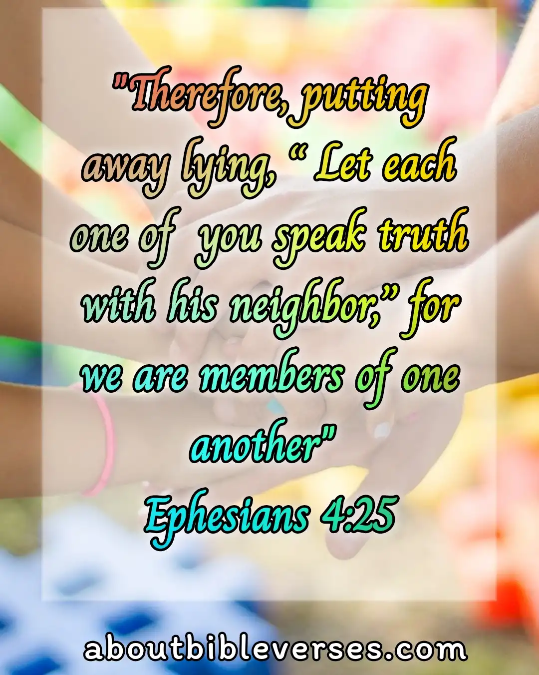 bible verses loving your neighbor (Ephesians 4:25)