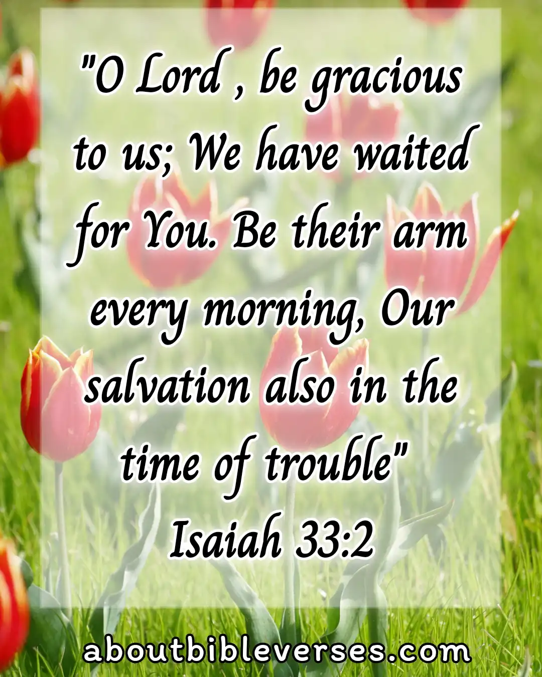 Good morning bible verses (Isaiah 33:2)