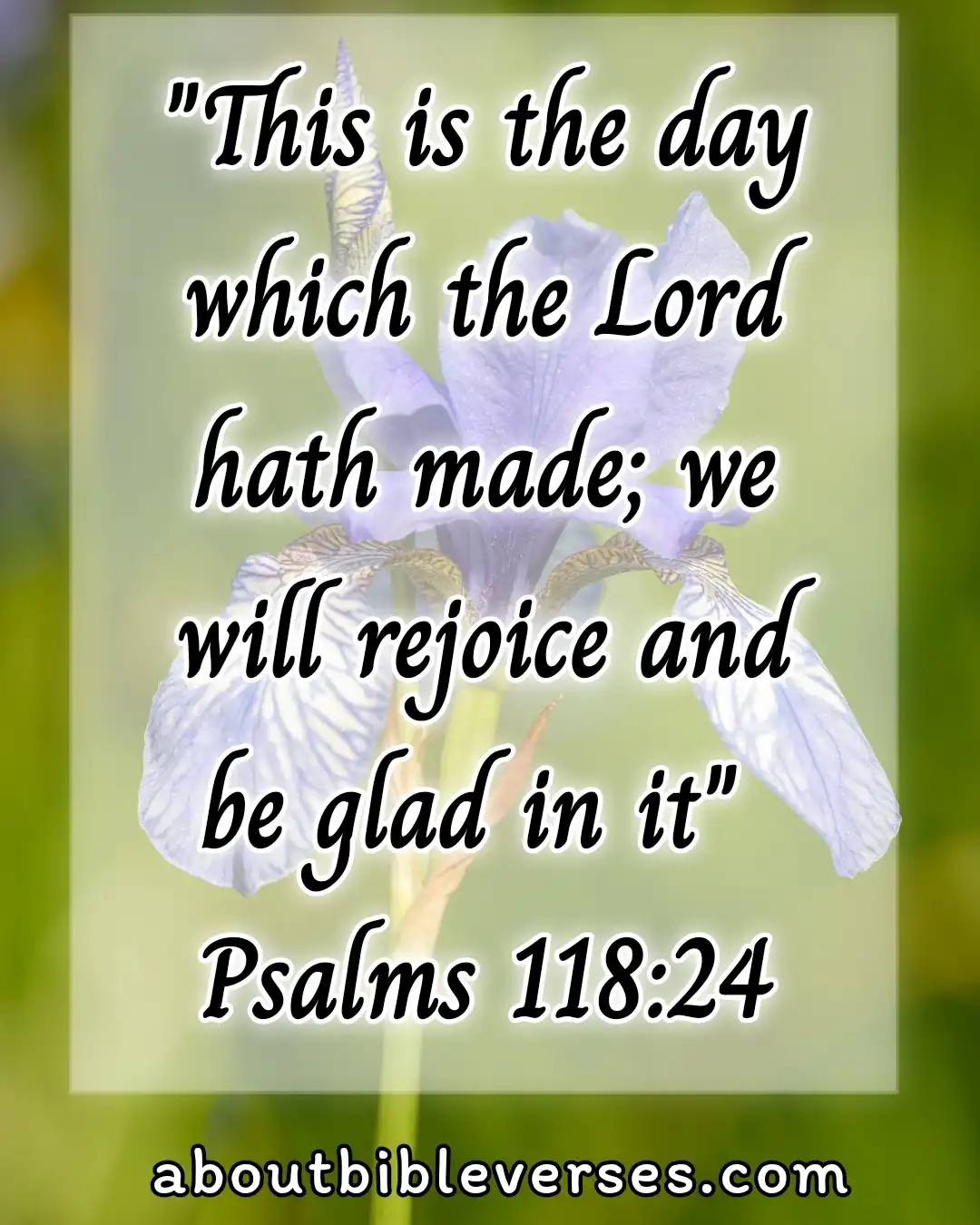 bible verse for good luck (Psalm 118:24)