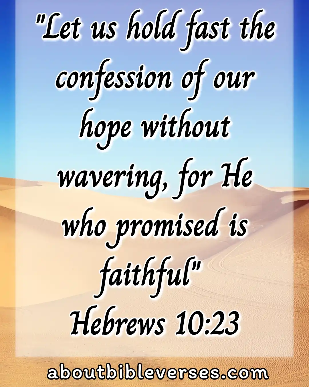 Bible Verses On God Is Faithful To His Promises (Hebrews 10:23)