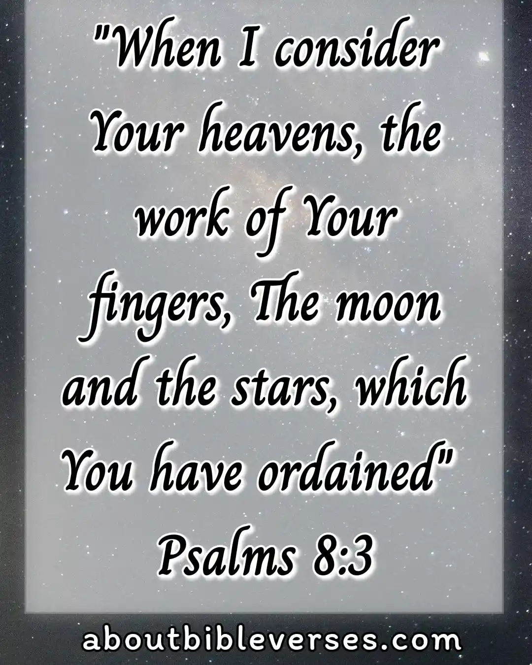 Bible Verses About God's Beautiful Creation (Psalm 8:3)