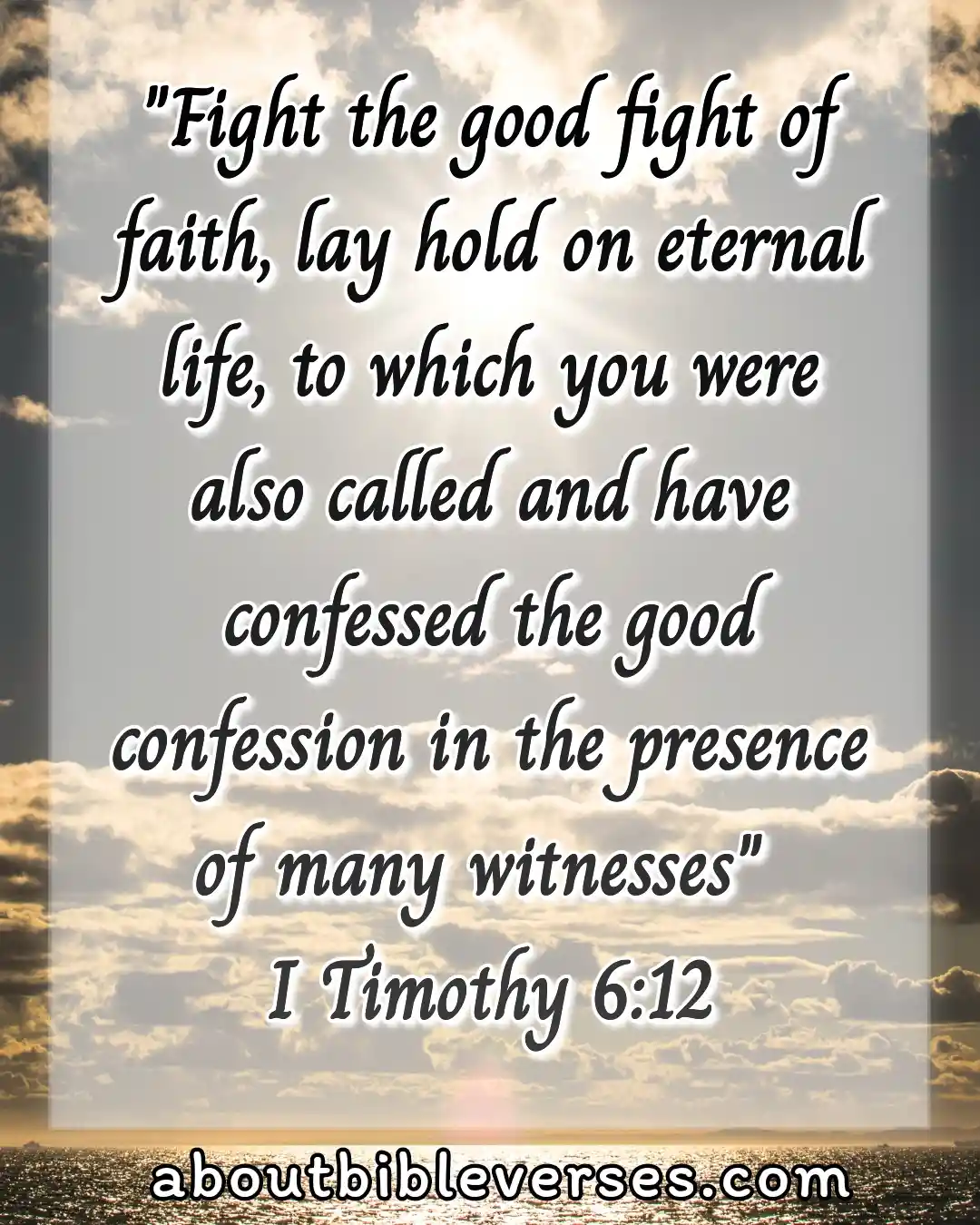 Bible Verses About Testimony (1 Timothy 6:12)