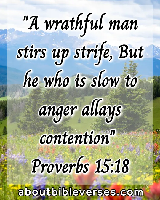 bible verses about anger (Proverbs 15:18)