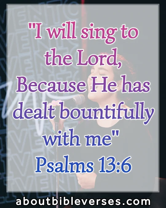 bible verses about singing (Psalm 13:6)