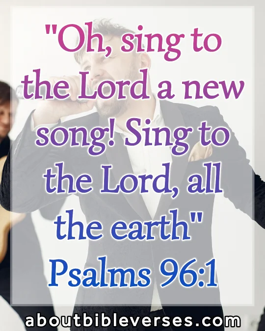 bible verses about singing (Psalm 96:1)