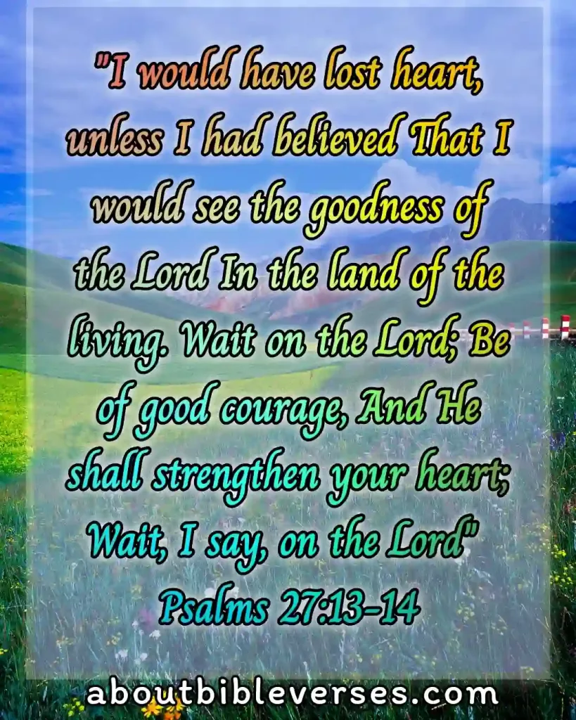 dependence on god bible verses (Psalm 27:13-14)