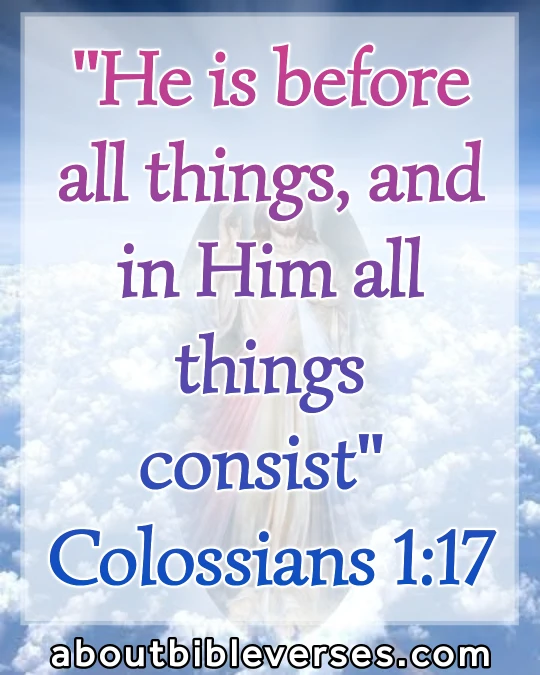 bible verses about God being in control (Colossians 1:17)