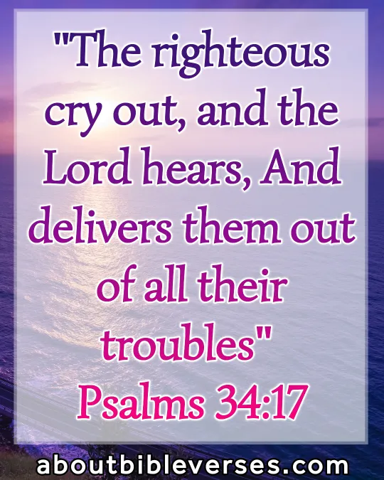 Bible Verses About God Hears Our Prayers (Psalm 34:17)