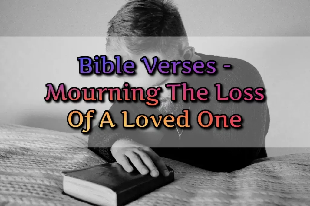 Bible Verses About Mourning The Loss Of A Loved One