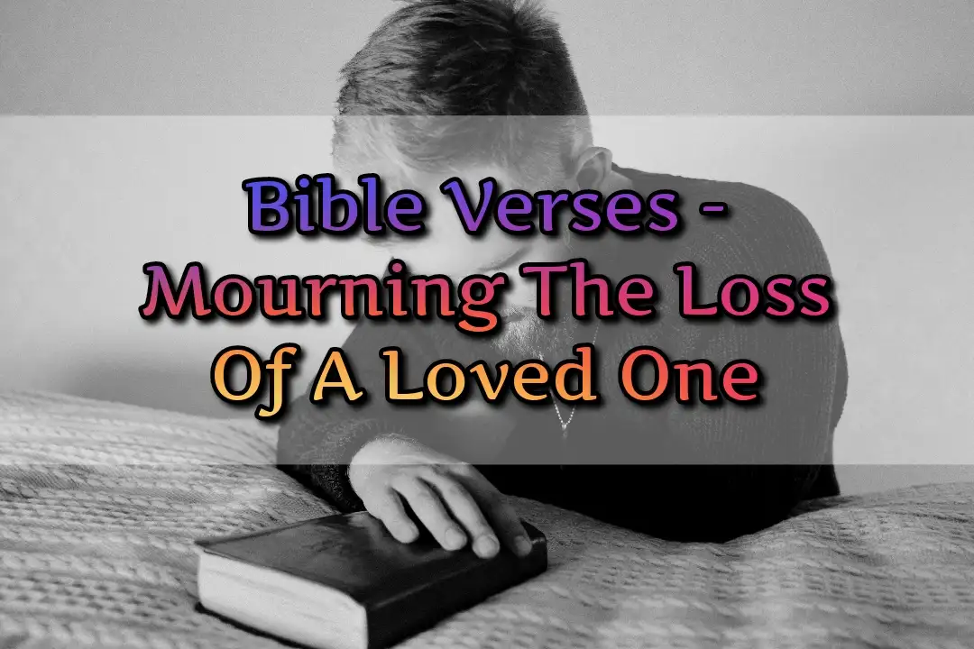 Bible Verses About Mourning The Loss Of A Loved One