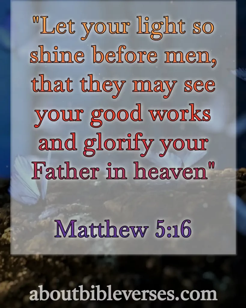 Bible Verses About Negative Influences (Matthew 5:16)