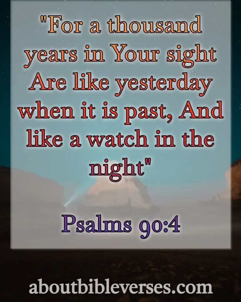 Bible Verses About God's Timing (Psalm 90:4)