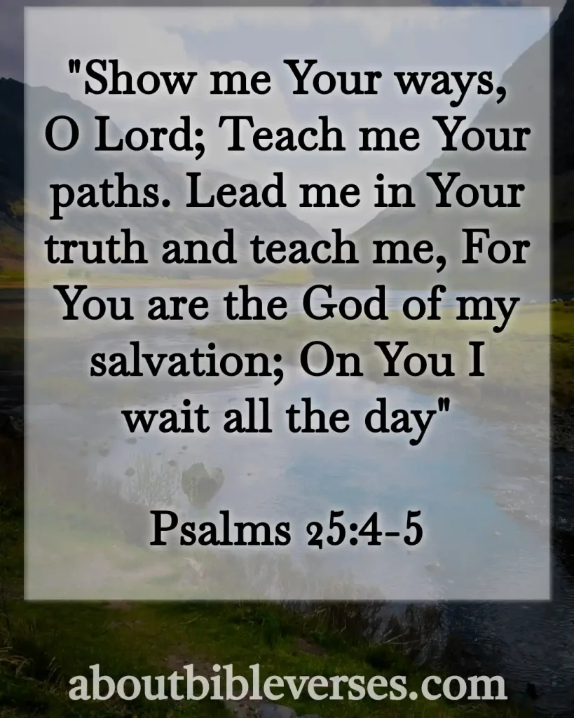 Bible Verses For College Students (Psalm 25:4-5)