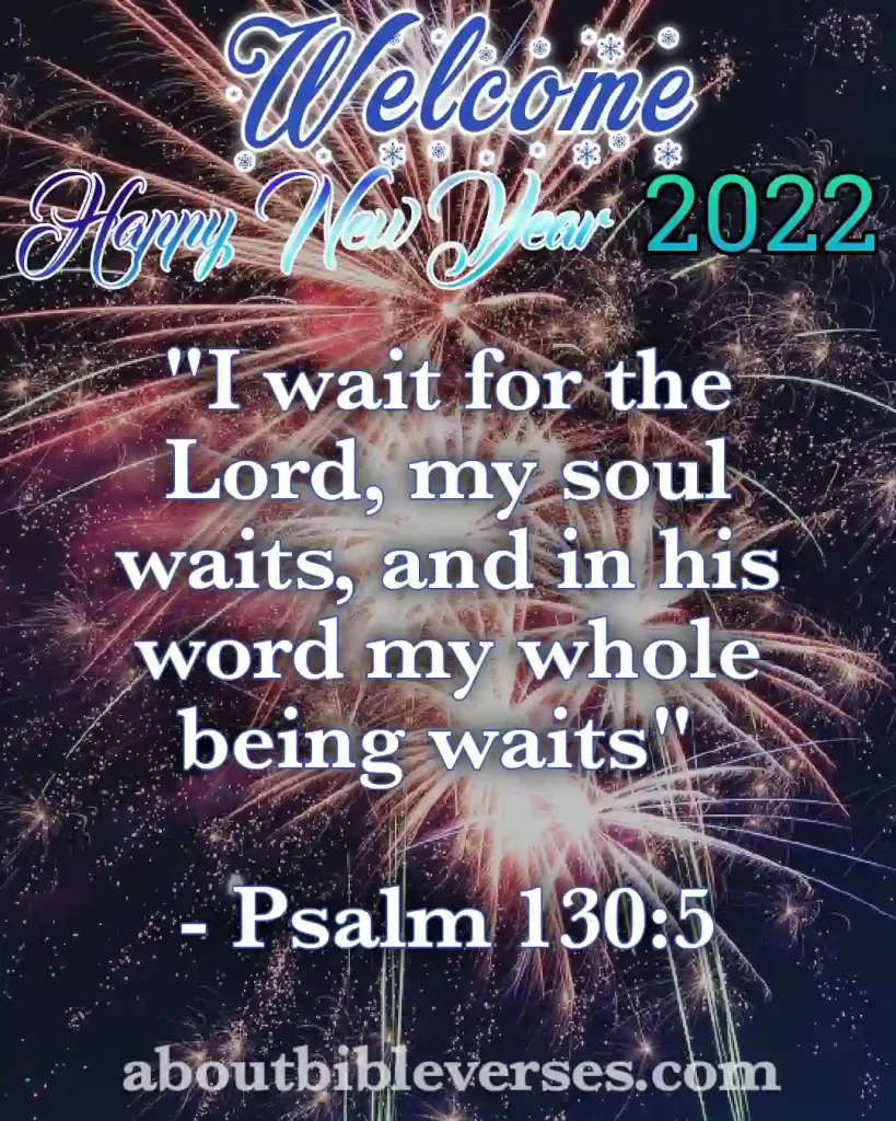 happy new year 2022 bible verses (Psalm 130:5)