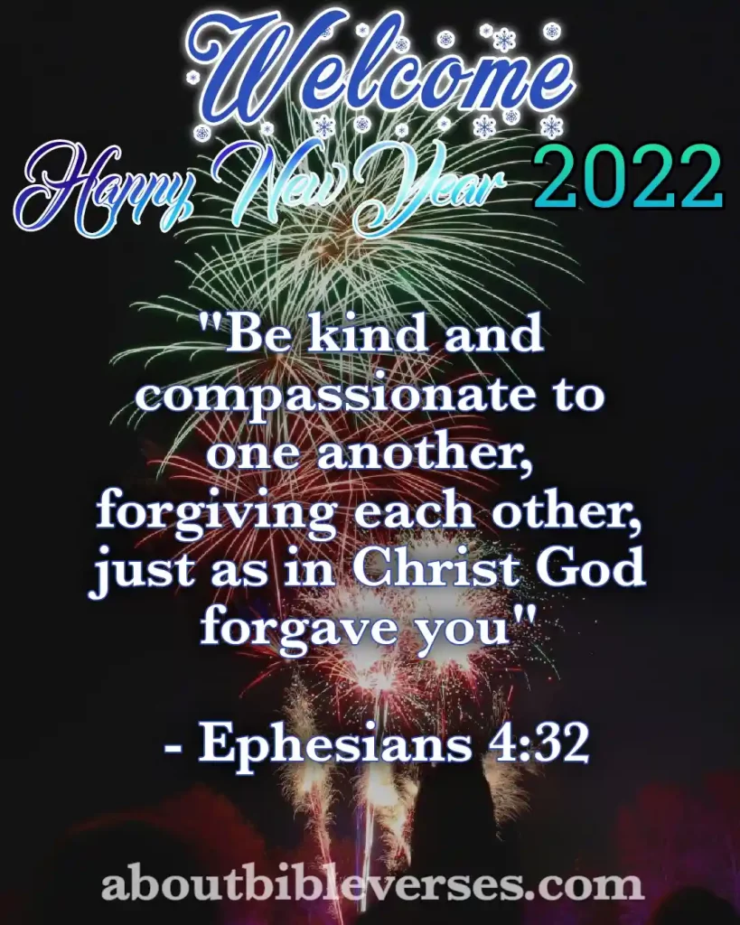 happy new year 2022 bible verses (Ephesians 4:32)