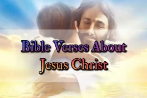 Bible Verses About Jesus Christ