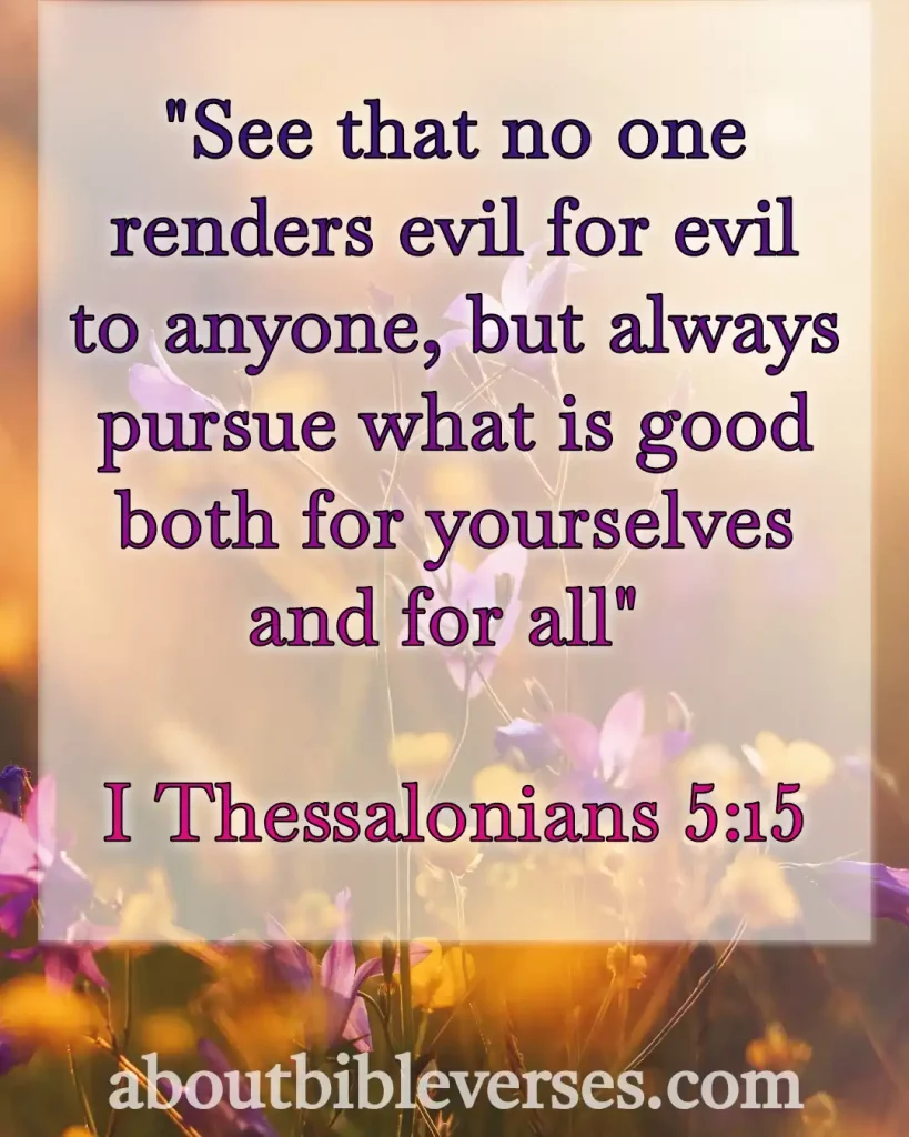 Bible Verses About Revenge (1 Thessalonians 5:15)