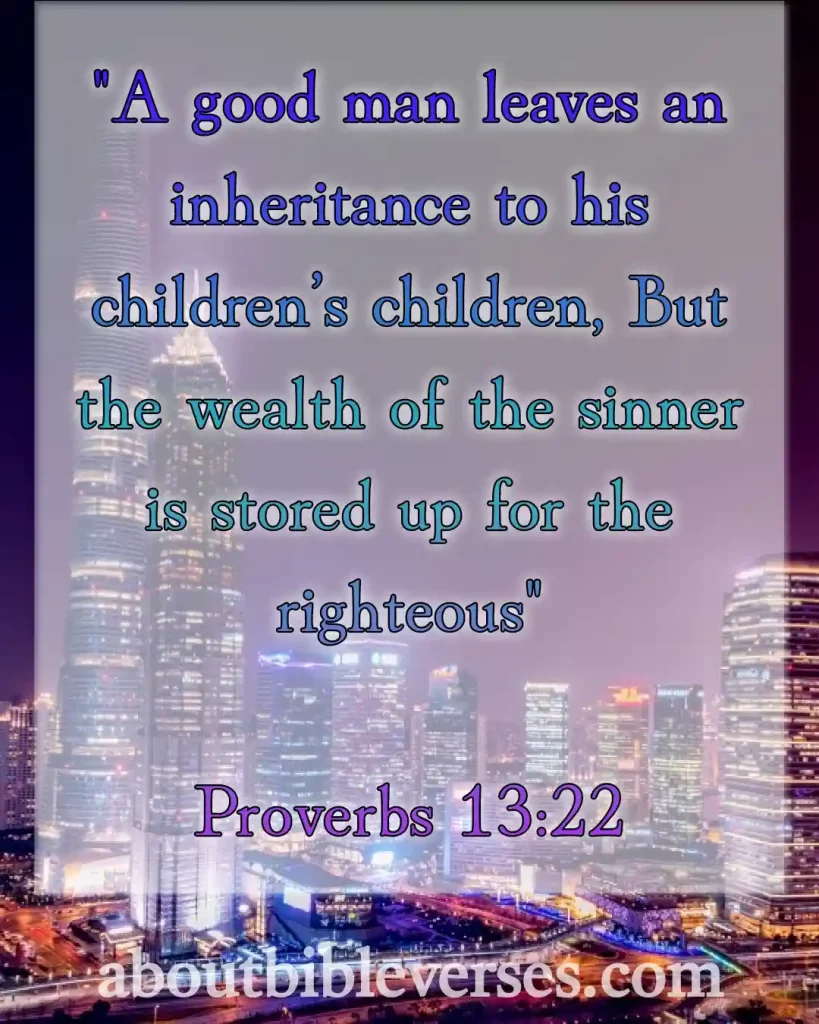 Bible Verses About Wealth And Prosperity (Proverbs 13:22)