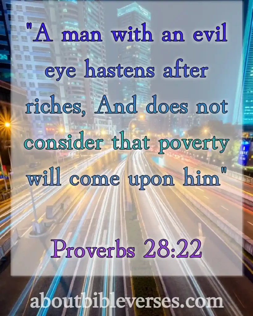 Bible Verses About Wealth And Prosperity (Proverbs 28:22)